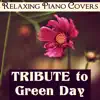 Relaxing Piano Covers - Tribute to Green Day